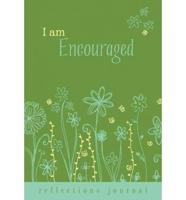 Reflections:  I Am Encouraged