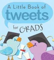 A Little Book of Tweets for Grads