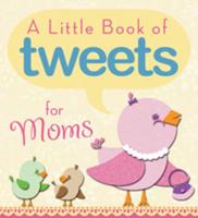 A Little Book of Tweets for Moms
