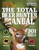 Field & Stream the Total Deer Hunter Manual