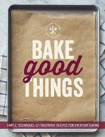Bake Good Things