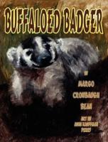 Buffaloed Badger