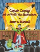 Captain Courage and the World's Most Shocking Secret Book 2