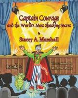 Captain Courage and the World's Most Shocking Secret Book 2