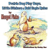 Prairie Dog Play Days, Little Stinkers & Bald Eagle Rules