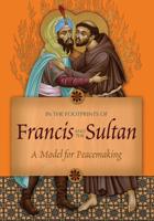 In the Footprints of Francis and the Sultan