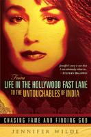 From Life in the Hollywood Fast Lane to the Untouchables of India