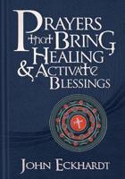 Prayers That Bring Healing & Activate Blessings