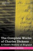 The Complete Works of Charles Dickens (in 30 Volumes, Illustrated): A Child's History of England
