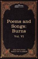 The Poems and Songs of Robert Burns: The Five Foot Shelf of Classics, Vol. VI (in 51 Volumes)