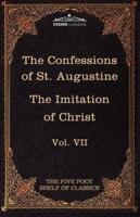 The Confessions of St. Augustine & the Imitation of Christ by Thomas Kempis: The Five Foot Shelf of Classics, Vol. VII (in 51 Volumes)