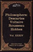 French and English Philosophers: Descartes, Voltaire, Rousseau, Hobbes: The Five Foot Shelf of Classics, Vol. XXXIV (in 51 Volumes)