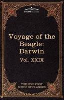 The Voyage of the Beagle: The Five Foot Shelf of Classics, Vol. XXIX (in 51 Volumes)