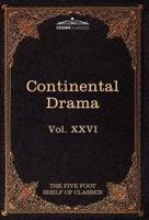 Continental Drama: The Five Foot Shelf of Classics, Vol. XXVI (in 51 Volumes)