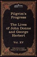 The Pilgrim's Progress & the Lives of Donne and Herbert: The Five Foot Shelf of Classics, Vol. XV (in 51 Volumes)