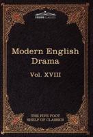 Modern English Drama: The Five Foot Shelf of Classics, Vol. XVII (in 51 Volumes)
