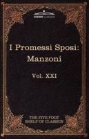 I Promessi Sposi: The Five Foot Classics, Vol. XXI (in 51 Volumes)