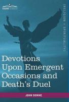 Devotions Upon Emergent Occasions and Death's Duel