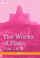 The Works of Plato, Vols. I & II (in 4 Volumes): Analysis of Plato & the Republic