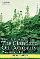 The History of the Standard Oil Company (2 Volumes in 1)