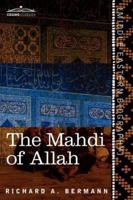 The Mahdi of Allah: A Drama of the Sudan