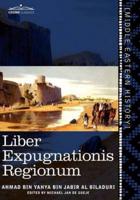 Liber Expugnationis Regionum: Quem E Codice Leidensi Et Codice Musei Brittannici; (Arabic Edition)