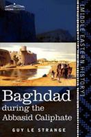 Baghdad: During the Abbasid Caliphate