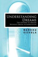 Understanding Dreams: The Gateway to Dreams Without Dream Interpretation