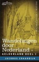 Wandelingen Door Nederland: Gelderland - Deel I