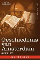 Geschiedenis Van Amsterdam - Deel IV - In Zeven Delen