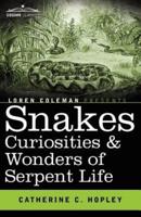 Snakes Curiosities & Wonders of Serpent Life