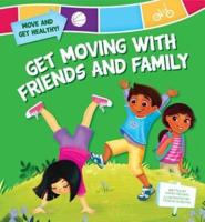 Get Moving With Friends and Family