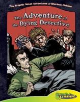 Sir Arthur Conan Doyle's The Adventure of the Dying Detective
