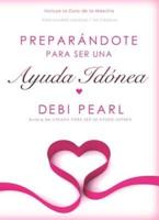 Preparandote Para Ser Una Ayuda Idónea/Preparing to Be a Help Meet (Spanish Edition)
