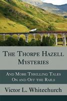The Thorpe Hazell Mysteries, and More Thrilling Tales on and Off the Rails