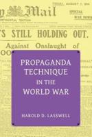 Propaganda Technique in the World War (With Supplemental Material)