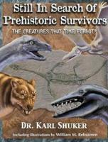 Still in Search of Prehistoric Survivors: The Creatures That Time Forgot?