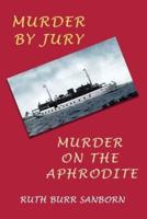 Murder by Jury / Murder on the Aphrodite: (Golden-Age Mystery Reprint)