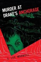 Murder at Drake's Anchorage