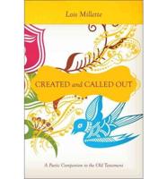 Created and Called Out: A Poetic Companion to the Old Testament