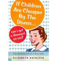 If Children Are Cheaper by the Dozen... Can I Get a Discount on Six?