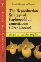 The Reproduction Strategy of Paphiopedilum Armeniacum (Orchidacae)