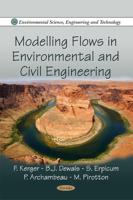 Modelling Flows in Environmental and Civil Engineering