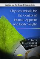 Phytochemicals for the Control of Human Appetite and Body Weight