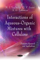 Interactions of Aqueous-Organic Mixtures With Cellulose