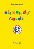 Alexander Calder / Text and Illustrations [By] Patricia Geis ; Translation, Jordi Martín Lloret