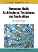 Streaming Media Architectures, Techniques, and Applications: Recent Advances