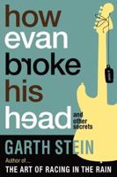 How Evan Broke His Head and Other Secrets