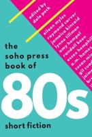 The Soho Press Book of '80S Short Fiction
