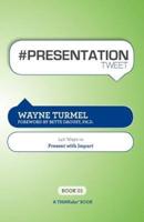 # Presentation Tweet Book01: 140 Ways to Present with Impact